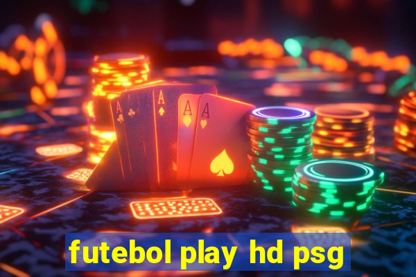 futebol play hd psg